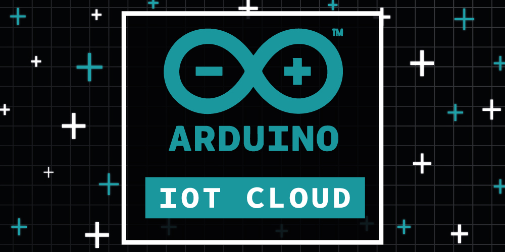 ARDUINO IoT CLOUD